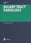 Biliary Tract Radiology (Medical Radiology / Diagnostic Imaging)