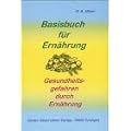 Basisbuch f�r Ern�hrung: Gesundheitsgefahren durch Ern�hrung