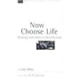 Now Choose Life: Theology and Ethics in Deuteronomy (New Studies in Biblical Theology, 6)