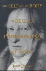 The Self and Its Body in Hegel's Phenomenology of Spirit