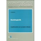 Banklogistik. Logistiksysteme und -prozesse in Banken.
