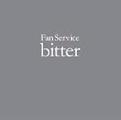 FAN SERVICE~BITTER...
