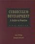 Curriculum Development: A Guide to Practice (6th Edition)