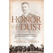 Honor in the Dust: Theodore Roosevelt, War in the Philippines, and the Rise and Fall of Americas Imperial Dream