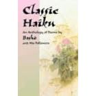 Classic Haiku: An Anthology of Poems by Basho and His Followers