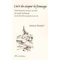 L'art de couper le fromage et assortir pain et vin