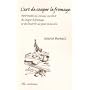 L'art de couper le fromage et assortir pain et vin