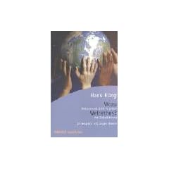 Wozu Weltethos? Religion und Ethik in Zeiten der Globalisierung
