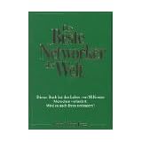 Der Beste Networker der Welt: Dieses Buch hat das Leben von Millionen Menschen ver�ndert. Wird es auch Ihres ver�ndern?von "John Milton Fogg"