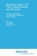 Mammary Tumor Cell Cycle, Differentiation and Metastasis: Advances in Cellular and Molecular Biology of Breast Cancer (Cancer Treatment and Research)