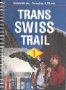 Trans Swiss Trail 1: Fernwanderweg Porrentruy - Chiasso