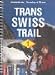 Suchen : Trans Swiss Trail 1: Fernwanderweg Porrentruy - Chiasso