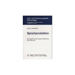 Sprachproduktion: Der Zugriff auf das lexikale Ged�chtnis beim Sprechen