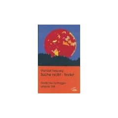 Suche nicht - finde!: Gedichte zu Fragen unserer Zeit