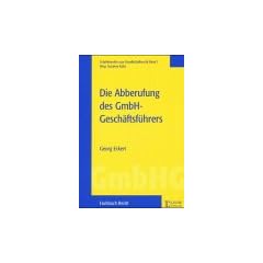 Die Abberufung des GmbH-Gesch�ftsf�hrers (f�r �sterreich)