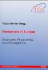 Produkt-Bild: Fernsehen in Europa. Strukturen, Programme und Hintergr&uuml;nde