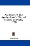 An Essay On The Application Of Natural History To Poetry (1777)