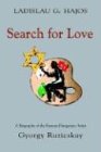 Search for Love: A Biography of a Famous Hungarian Artist, Gyorgy Ruzicskay