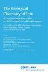 The Biological Chemistry of Iron: A Look at the Metabolism of Iron and its Subsequent Uses in Living Organisms (NATO Science Series C: (closed))
