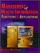 Management of Health Information: Functions & Applications (Health Information Management Series) by Rozella Mattingly ISBN 0827360576