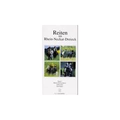 Reiten im Rhein-Neckar-Dreieck, Bd.1, Rhein-Neckar-Kreis, Odenwald, Kraichgau