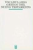 cover of Vocabulario Griego Del Nt/ Greek Lexicon of the New Testament (Biblioteca de Estudios Biblicos Minor