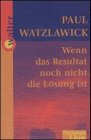 Wenn das Resultat noch nicht die L&ouml;sung ist, 1 Cassette - Paul Watzlawick