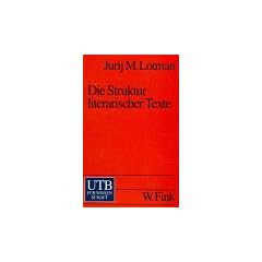 Die Struktur literarischer Texte (Uni-Taschenb�cher S)