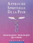 Approche spirituelle de la peur : Peur de quoi - Peur de qui - Qui a peur