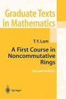 A First Course in Noncommutative Rings (Graduate Texts in Mathematics, Vol 131)