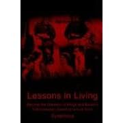 Lessons in Living: Beyond the Glamour of Drugs and Dealers by  Symphony