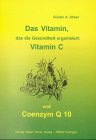Das Vitamin, das die Gesundheit organisiert. Vitamin C und Coenzym Q 10