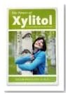 The Power of Xylitol (The ALL-NATURAL Ally for Oral Health)