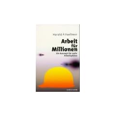 Arbeit f�r Millionen. Ein Konzept f�r mehr Arbeitspl�tze
