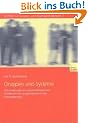 Gruppen und Systeme: Eine Anleitung zum systemtheoretischen Verst�ndnis der gruppendynamischen Trainingsgruppe (Schriften zur Gruppen- und Organisationsdynamik)
