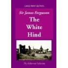 The White Hind: And Other Discoveries (The Kilkerran Collection)