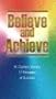 Believe and Achieve: W. Clement Stone's 17 Principles of Success