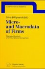 Micro- And Macrodata of Firms: Statistical Analysis and International Comparison (Contributions to Statistics)