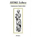 Reiki leben: Gro�meisterin Takatas Lehren