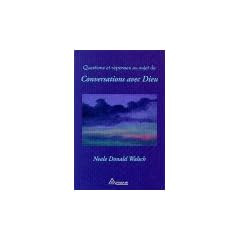 Questions et r�ponses au sujet de "Conversations avec Dieu"