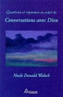 Questions et réponses au sujet de "Conversations avec Dieu"