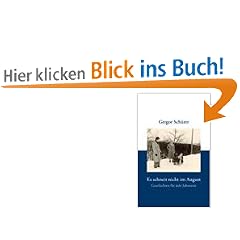 Es schneit nicht im August: Geschichten f�r jede Jahreszeit