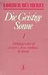 Die geistige Sonne. Mitteilungen �ber die geistigen Lebensverh�ltnisse des Jenseits: Die geistige Sonne Kt, 2 Bde., Bd.1