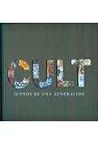 CULT, ICONOS DE UNA GENERACION