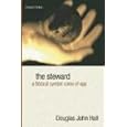 The Steward: A Biblical Symbol Come Of Age by Douglas John Hall