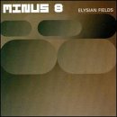 Elysian Fields by Minus 8