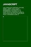 JavaScript: Ajax, Cross-Site Scripting, Couchdb, Webkit, Jquery, Dojo Toolkit, Bookmarklet, ActionScript, V8, Spidermonkey, Qooxdo