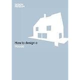 How To Design a House