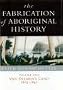 The Fabrication of Aboriginal History: Volume One: Van Diemen's Land 1803-1847