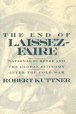 End Of Laissez-Faire: The National Purpose and the Global Economy after the Cold War
